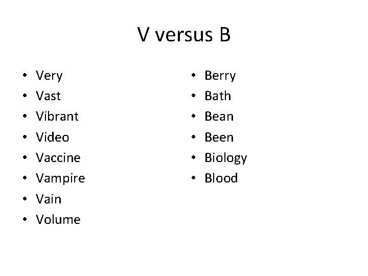 V versus B • • Very Vast Vibrant Video Vaccine Vampire Vain Volume •