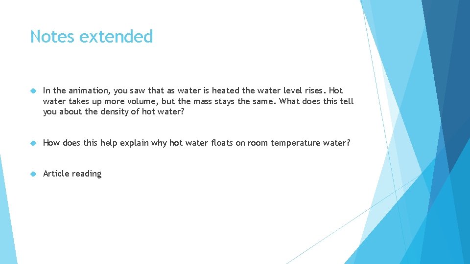 Notes extended In the animation, you saw that as water is heated the water