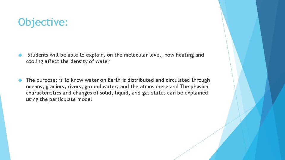 Objective: Students will be able to explain, on the molecular level, how heating and