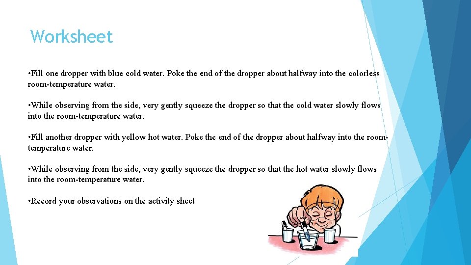 Worksheet • Fill one dropper with blue cold water. Poke the end of the