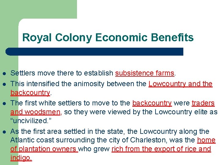 Royal Colony Economic Benefits l l Settlers move there to establish subsistence farms. This