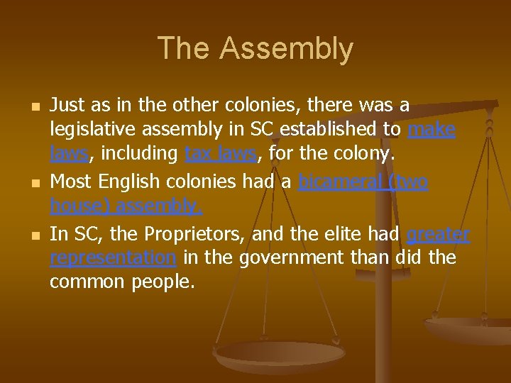 The Assembly n n n Just as in the other colonies, there was a