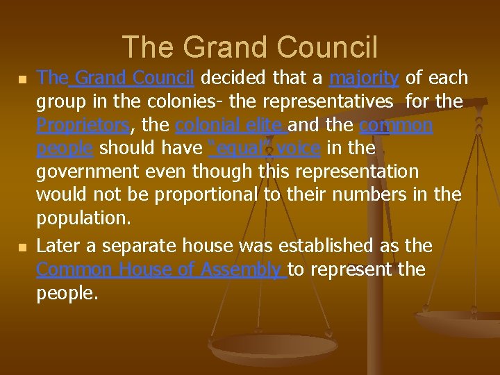 The Grand Council n n The Grand Council decided that a majority of each