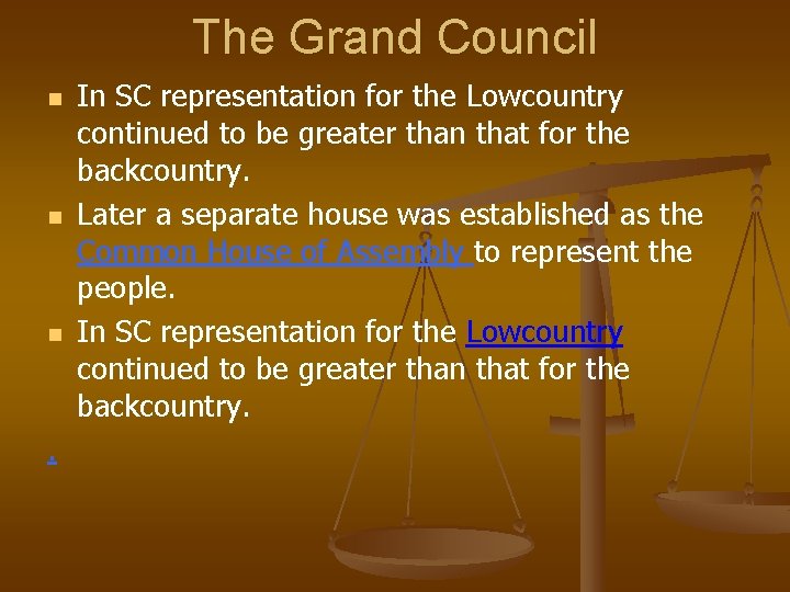 The Grand Council n n n . In SC representation for the Lowcountry continued