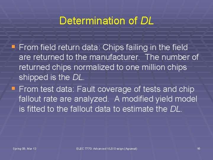 Determination of DL § From field return data: Chips failing in the field §
