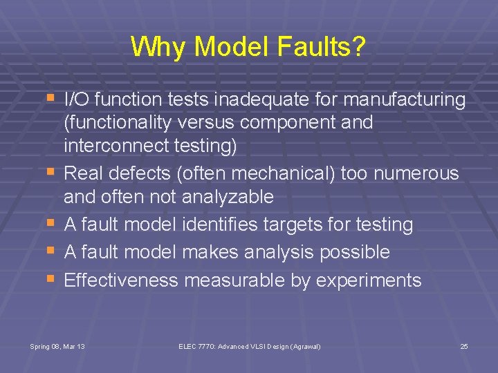 Why Model Faults? § I/O function tests inadequate for manufacturing § § (functionality versus