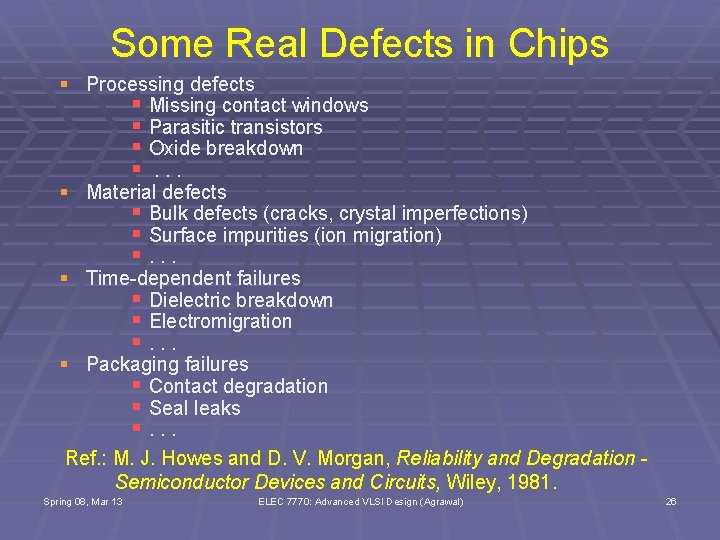 Some Real Defects in Chips § Processing defects § Missing contact windows § Parasitic