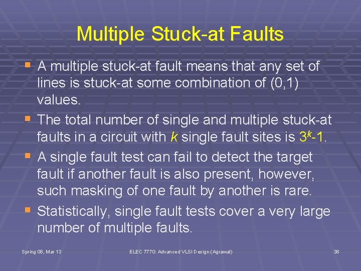 Multiple Stuck-at Faults § A multiple stuck-at fault means that any set of §