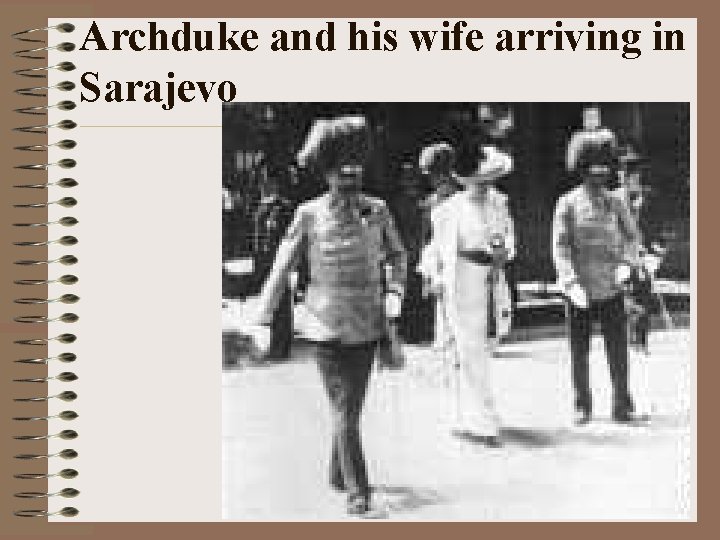 Archduke and his wife arriving in Sarajevo 