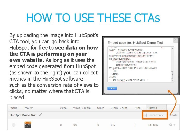 HOW TO USE THESE CTAs By uploading the image into Hub. Spot’s CTA tool,