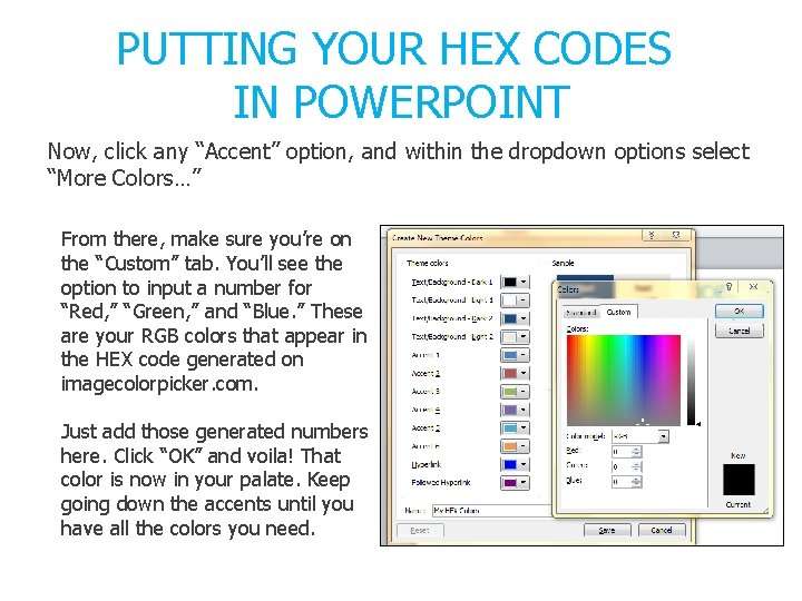 PUTTING YOUR HEX CODES IN POWERPOINT Now, click any “Accent” option, and within the