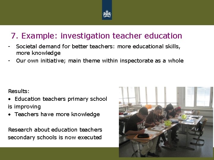 7. Example: investigation teacher education - Societal demand for better teachers: more educational skills, 7. Example: investigation teacher education - Societal demand for better teachers: more educational skills,