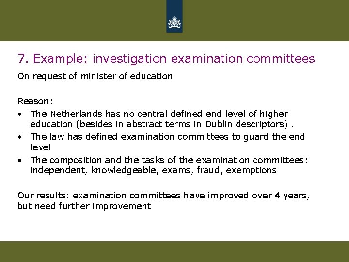 7. Example: investigation examination committees On request of minister of education Reason: • The 7. Example: investigation examination committees On request of minister of education Reason: • The