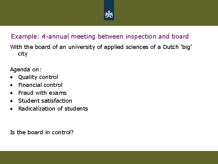 Example: 4 -annual meeting between inspection and board With the board of an university Example: 4 -annual meeting between inspection and board With the board of an university