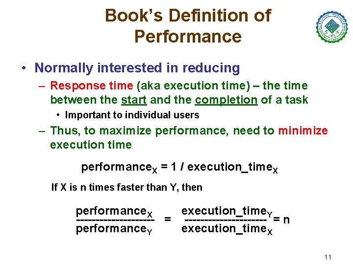 Book’s Definition of Performance • Normally interested in reducing – Response time (aka execution
