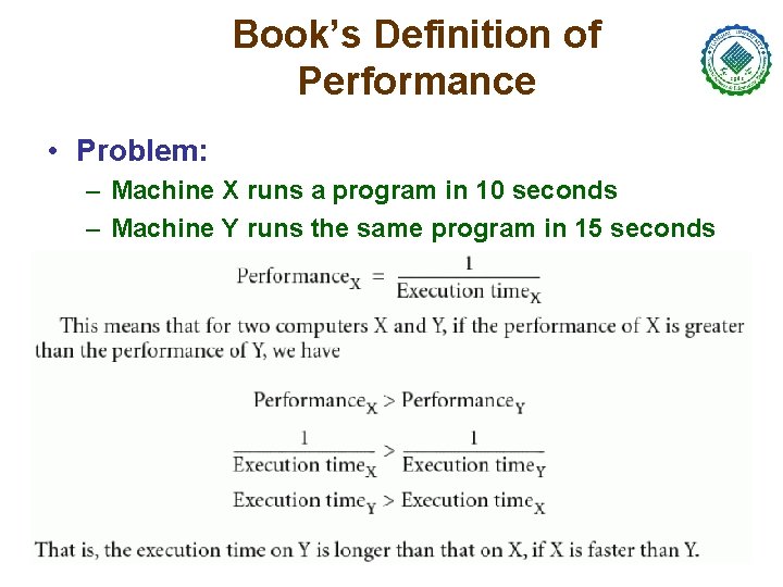 Book’s Definition of Performance • Problem: – Machine X runs a program in 10
