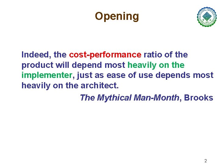 Opening Indeed, the cost-performance ratio of the product will depend most heavily on the