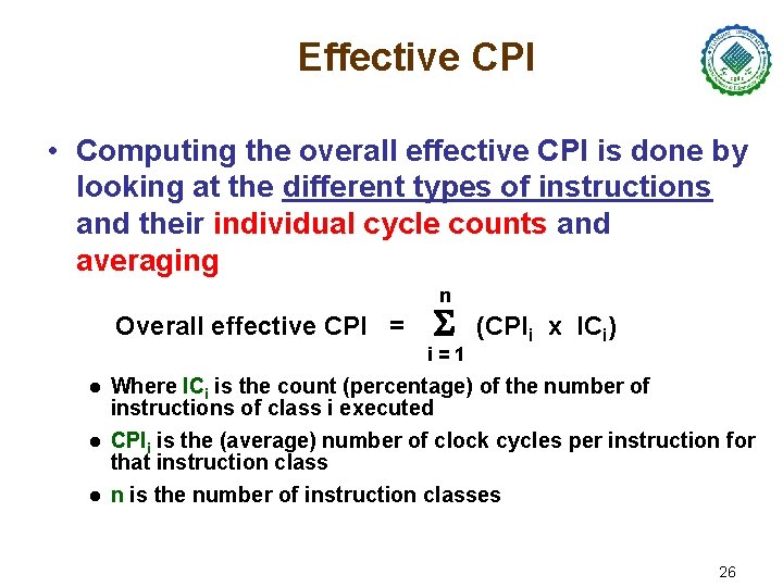 Effective CPI • Computing the overall effective CPI is done by looking at the