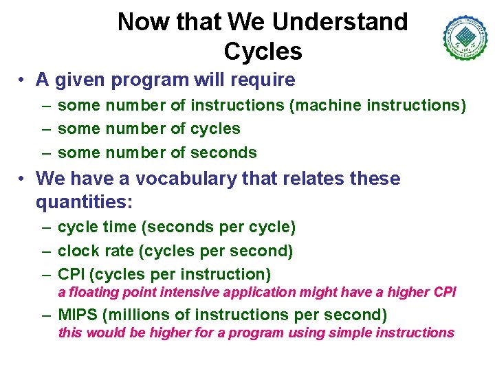 Now that We Understand Cycles • A given program will require – some number