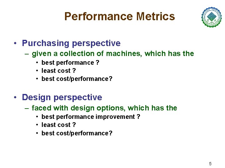 Performance Metrics • Purchasing perspective – given a collection of machines, which has the