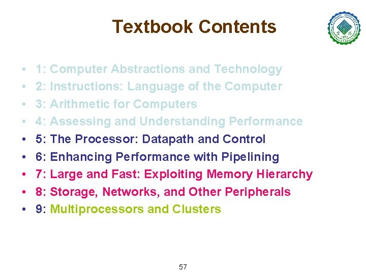Textbook Contents • • • 1: Computer Abstractions and Technology 2: Instructions: Language of