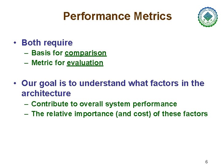Performance Metrics • Both require – Basis for comparison – Metric for evaluation •