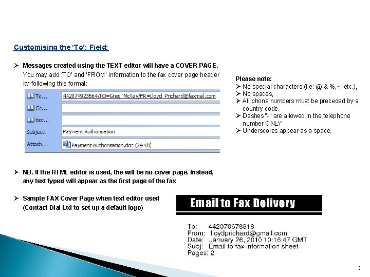 Easy. Link Desktop Fax Customising the ‘To’: Field: Ø Messages created using the TEXT