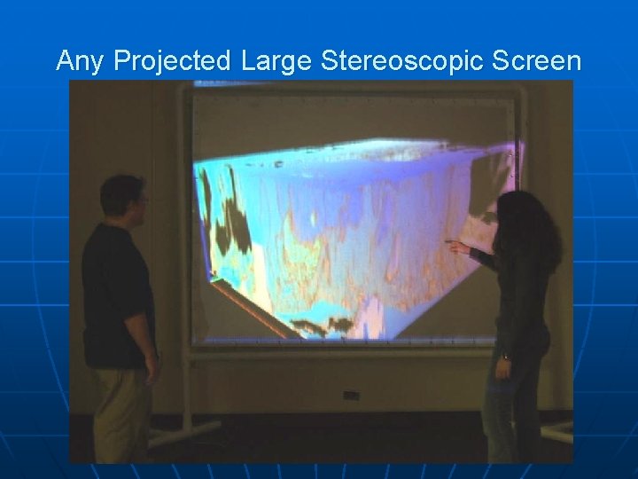 Any Projected Large Stereoscopic Screen 