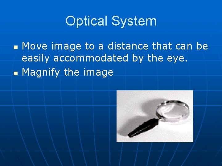 Optical System n n Move image to a distance that can be easily accommodated