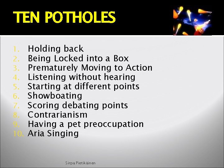TEN POTHOLES 1. 2. 3. 4. 5. 6. 7. 8. 9. 10. Holding back