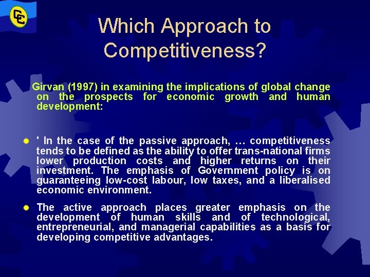 Which Approach to Competitiveness? Girvan (1997) in examining the implications of global change on