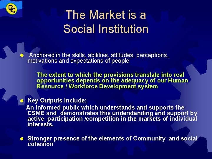 The Market is a Social Institution ® Anchored in the skills, abilities, attitudes, perceptions,