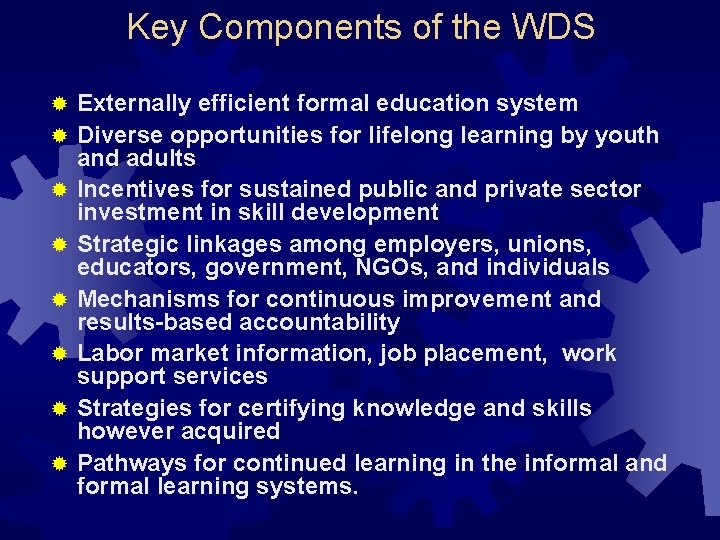 Key Components of the WDS ® ® ® ® Externally efficient formal education system