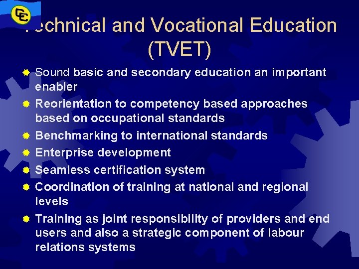 Technical and Vocational Education (TVET) ® ® ® ® Sound basic and secondary education