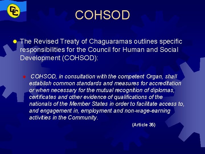 COHSOD ® The Revised Treaty of Chaguaramas outlines specific responsibilities for the Council for