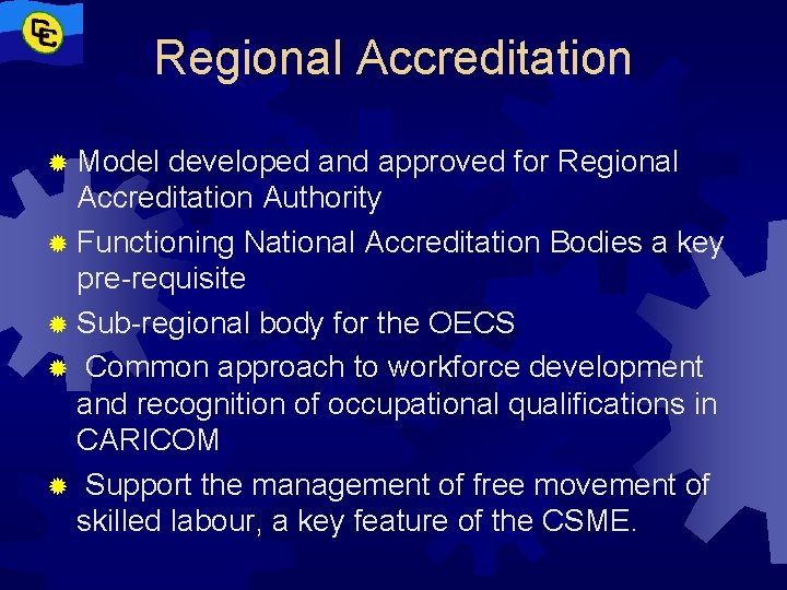 Regional Accreditation ® Model developed and approved for Regional Accreditation Authority ® Functioning National
