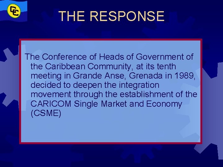 THE RESPONSE The Conference of Heads of Government of the Caribbean Community, at its