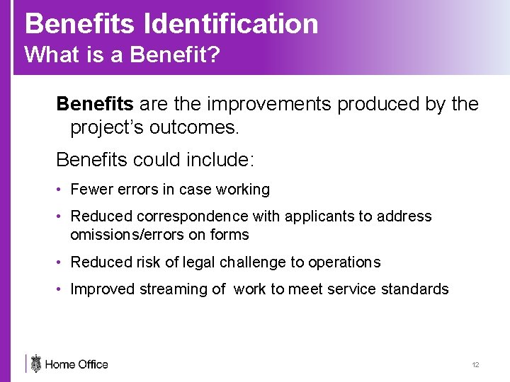 Benefits Identification What is a Benefit? Benefits are the improvements produced by the project’s