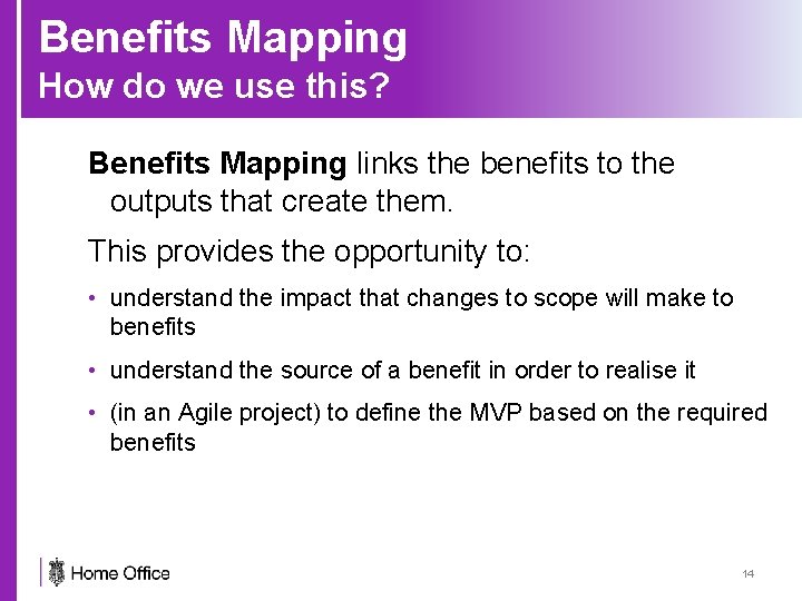 Benefits Mapping How do we use this? Benefits Mapping links the benefits to the