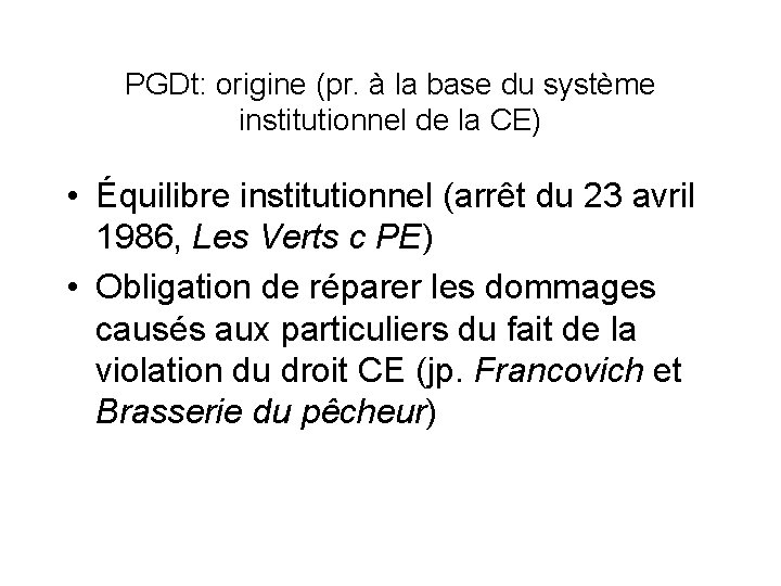 PGDt: origine (pr. à la base du système institutionnel de la CE) • Équilibre