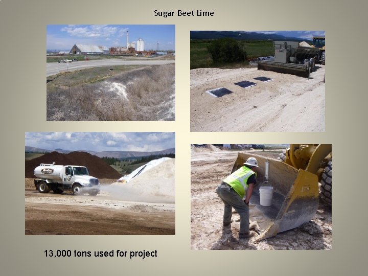 Sugar Beet Lime 13, 000 tons used for project 