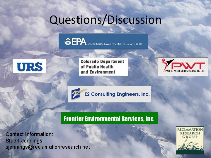 Questions/Discussion Contact Information: Stuart Jennings sjennings@reclamationresearch. net 