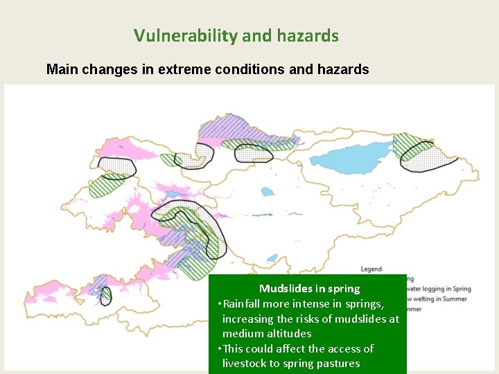 Vulnerability and hazards Main changes in extreme conditions and hazards Mudslides in spring •