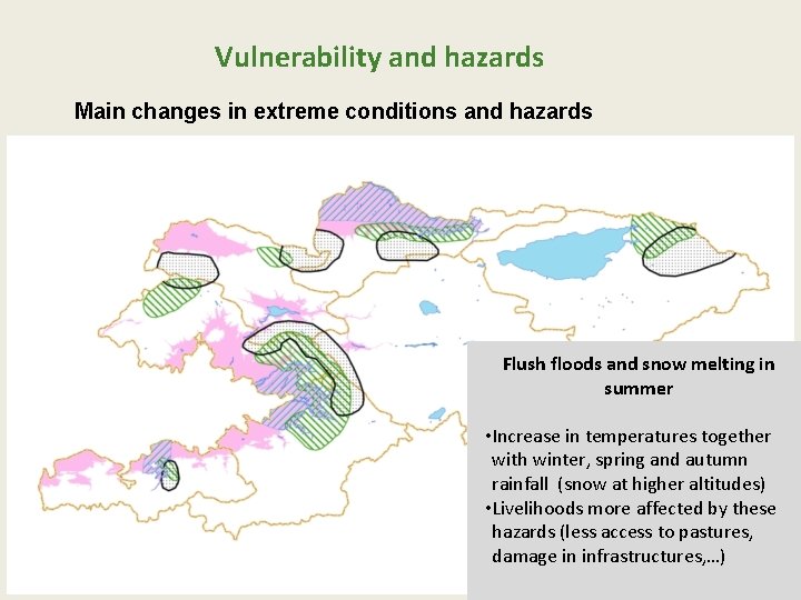 Vulnerability and hazards Main changes in extreme conditions and hazards Flush floods and snow