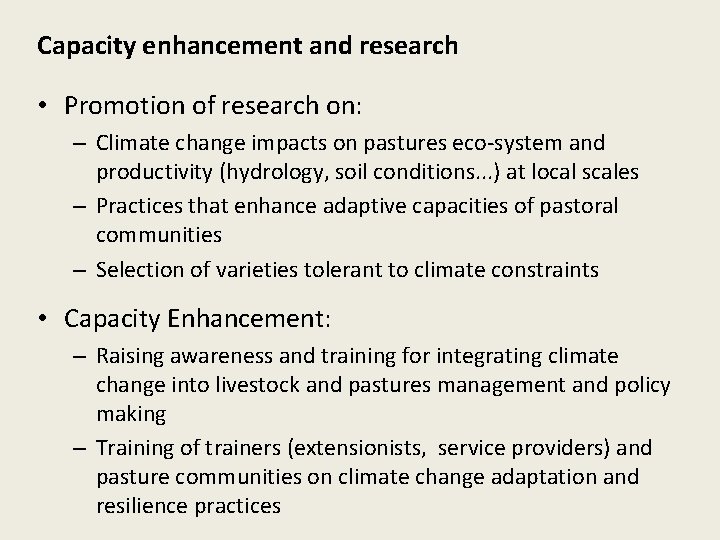 Capacity enhancement and research • Promotion of research on: – Climate change impacts on
