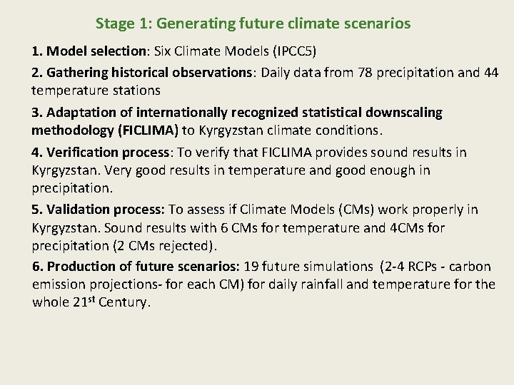 Stage 1: Generating future climate scenarios 1. Model selection: Six Climate Models (IPCC 5)