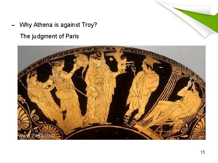 – Why Athena is against Troy? The judgment of Paris 15 