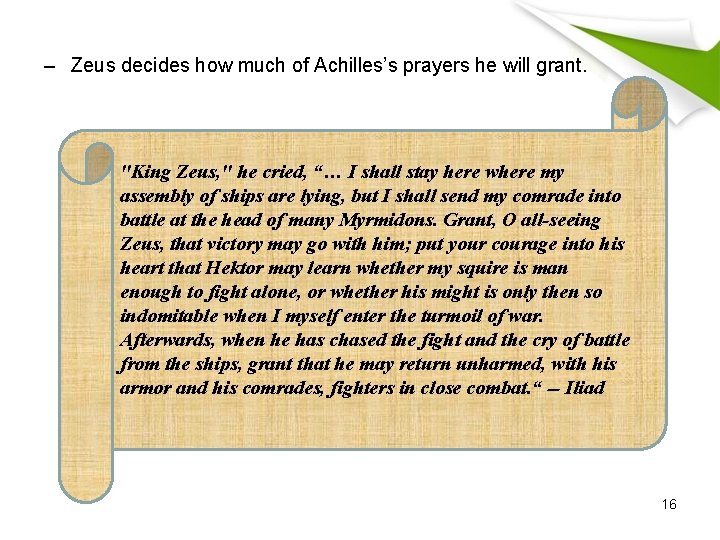 – Zeus decides how much of Achilles’s prayers he will grant. "King Zeus, "