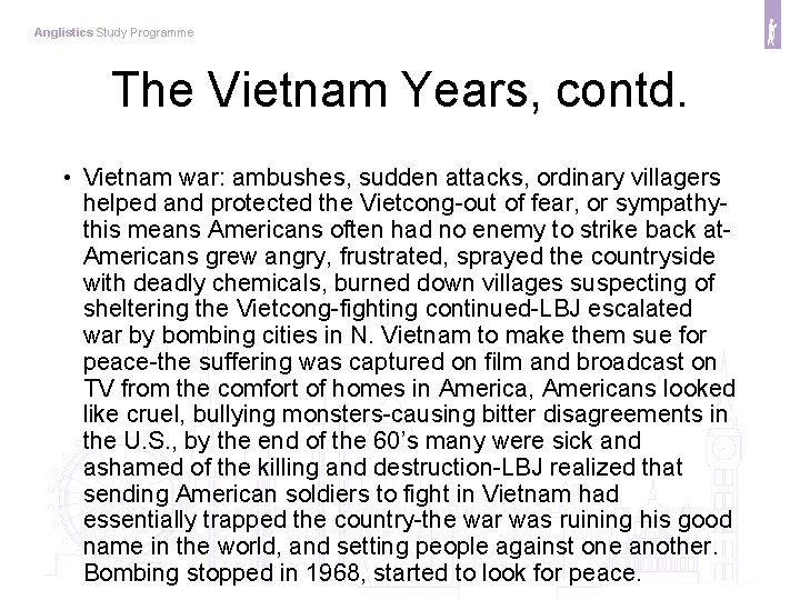 Anglistics Study Programme The Vietnam Years, contd. • Vietnam war: ambushes, sudden attacks, ordinary