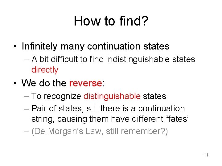 How to find? • Infinitely many continuation states – A bit difficult to find